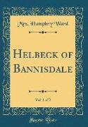 Helbeck of Bannisdale, Vol. 1 of 2 (Classic Reprint)