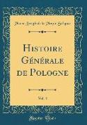 Histoire Générale de Pologne, Vol. 4 (Classic Reprint)