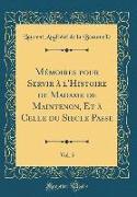 Mémoires Pour Servir à L'Histoire de Madame de Maintenon, Et à Celle Du Siecle Passe, Vol. 5 (Classic Reprint)