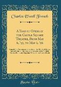 A Year of Opera at the Castle Square Theatre, from May 6, '95, to May 6, '96: Containing Portraits and Sketches of the Principal Singers and a Record