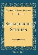 Sprachliche Studien (Classic Reprint)