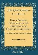 Divine Worship in England in the Thirteenth and Fourteenth Centuries