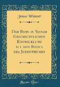 Der Bann in Seiner Geschichtlichen Entwicklung Auf Dem Boden Des Judenthumes (Classic Reprint)
