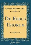 de Rebus Teiorum (Classic Reprint)