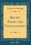 Recht, Staat Und Gesellschaft (Classic Reprint)