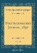 Polytechnisches Journal, 1856, Vol. 139 (Classic Reprint)
