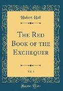 The Red Book of the Exchequer, Vol. 3 (Classic Reprint)