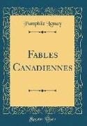 Fables Canadiennes (Classic Reprint)