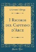 I Ricordi del Capitano D'Arce (Classic Reprint)