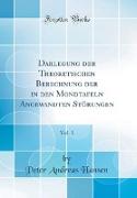Darlegung Der Theoretischen Berechnung Der in Den Mondtafeln Angewandten Störungen, Vol. 1 (Classic Reprint)