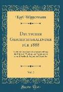 Deutscher Geschichtskalender für 1888, Vol. 2