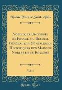 Nobiliaire Universel de France, Ou Recueil Général Des Généalogies Historiques Des Maisons Nobles de Ce Royaume, Vol. 5 (Classic Reprint)