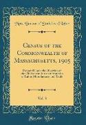 Census of the Commonwealth of Massachusetts, 1905, Vol. 3