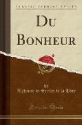 Du Bonheur (Classic Reprint)