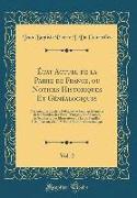 État Actuel de la Pairie de France, ou Notices Historiques Et Généalogiques, Vol. 2