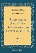 Rheinisches Archiv Für Geschichte Und Litteratur, 1811, Vol. 6 (Classic Reprint)