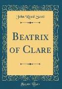 Beatrix of Clare (Classic Reprint)