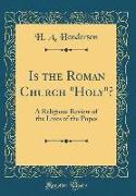 Is the Roman Church "Holy"?