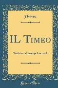 Il Timeo: Tradotto Da Giuseppe Fraccaroli (Classic Reprint)