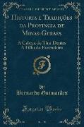 Historia e Tradições da Provincia de Minas-Geraes