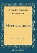 Mitteleuropa (Classic Reprint)