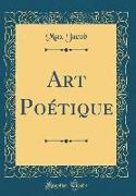 Art Poétique (Classic Reprint)