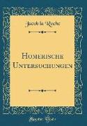 Homerische Untersuchungen (Classic Reprint)