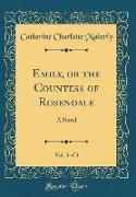 Emily, or the Countess of Rosendale, Vol. 3 of 3