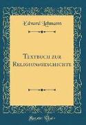 Textbuch Zur Religionsgeschichte (Classic Reprint)