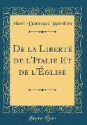 de la Liberté de L'Italie Et de L'Église (Classic Reprint)