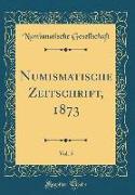 Numismatische Zeitschrift, 1873, Vol. 5 (Classic Reprint)
