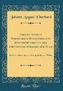 Johann August Eberhard's Synonymisches Handwörterbuch der Deutschen Sprache für Alle