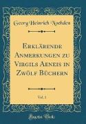 Erklärende Anmerkungen Zu Virgils Aeneis in Zwölf Büchern, Vol. 1 (Classic Reprint)