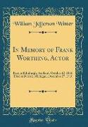 In Memory of Frank Worthing, Actor