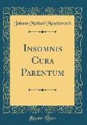 Insomnis Cura Parentum (Classic Reprint)