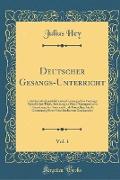 Deutscher Gesangs-Unterricht, Vol. 1: Lehrbuch Des Sprachlichen Und Gesanglichen Vortrags, Sprachlicher Theil, Anleitung Zu Einer Naturgemässen Behand