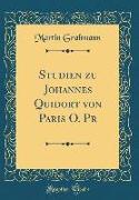 Studien Zu Johannes Quidort Von Paris O. PR (Classic Reprint)