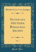 System Des Heutigen Römischen Rechts, Vol. 2 (Classic Reprint)