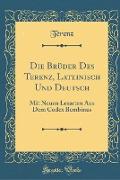 Die Brüder Des Terenz, Lateinisch Und Deutsch