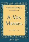 A. Von Menzel (Classic Reprint)
