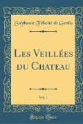 Les Veillées Du Chateau, Vol. 1 (Classic Reprint)