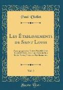 Les Établissements de Saint Louis, Vol. 2