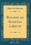 Rosario de Sonetos Líricos (Classic Reprint)