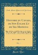 Histoire du Canada, de Son Église Et de Ses Missions, Vol. 1