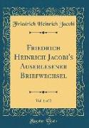Friedrich Heinrich Jacobi's Auserlesener Briefwechsel, Vol. 1 of 2 (Classic Reprint)