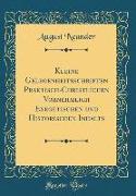 Kleine Gelegenheitsschriften Praktisch-Christlichen Vornehmlich Exegetischen Und Historischen Inhalts (Classic Reprint)