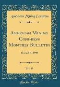 American Mining Congress Monthly Bulletin, Vol. 13: December, 1910 (Classic Reprint)