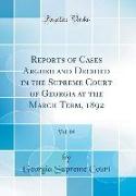 Reports of Cases Argued and Decided in the Supreme Court of Georgia at the March Term, 1892, Vol. 89 (Classic Reprint)