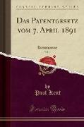 Das Patentgesetz vom 7. April 1891, Vol. 2