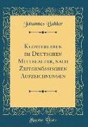 Klosterleben Im Deutschen Mittelalter, Nach Zeitgenössischen Aufzeichnungen (Classic Reprint)